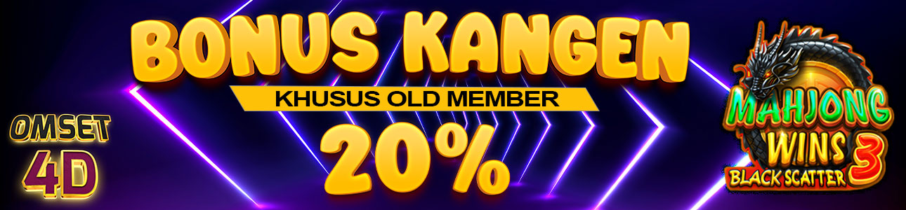 BONUS KANGEN KHUSUS OLD MEMBER 20%